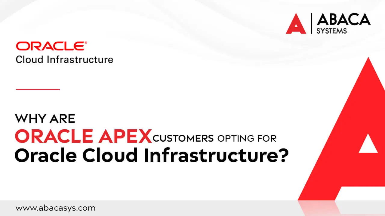 Why Are Oracle APEX Customers Opting for Oracle Cloud Infrastructure