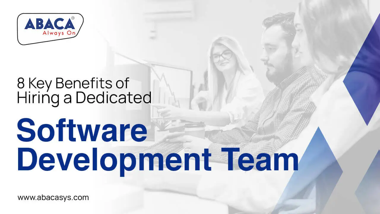 Benefits of Hiring a Dedicated Software Development Team