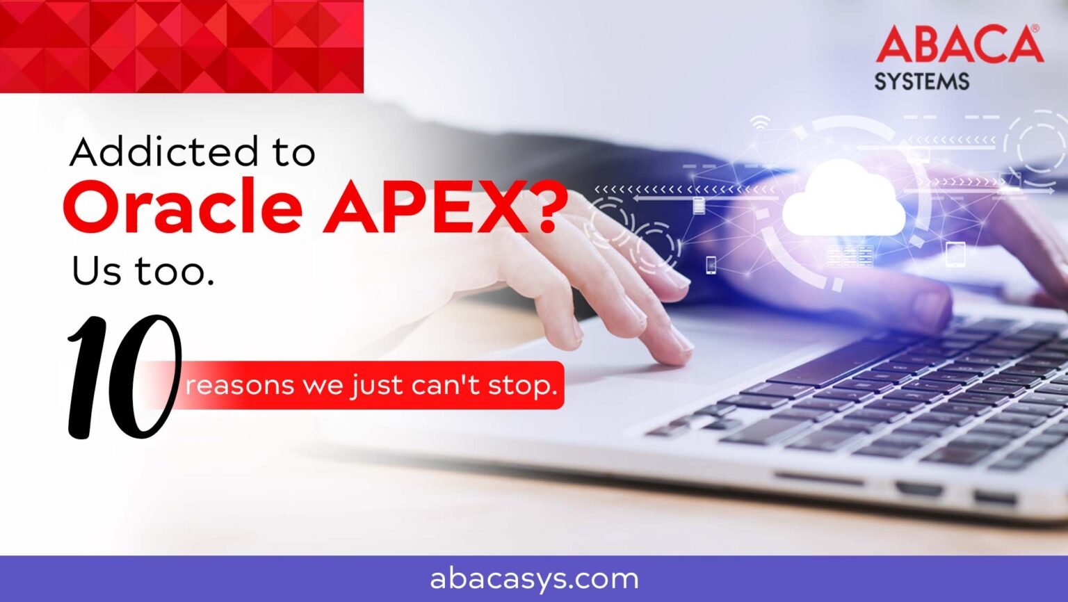 Addicted to Oracle APEX? Us Too: 10 Reasons We Just Can’t Stop