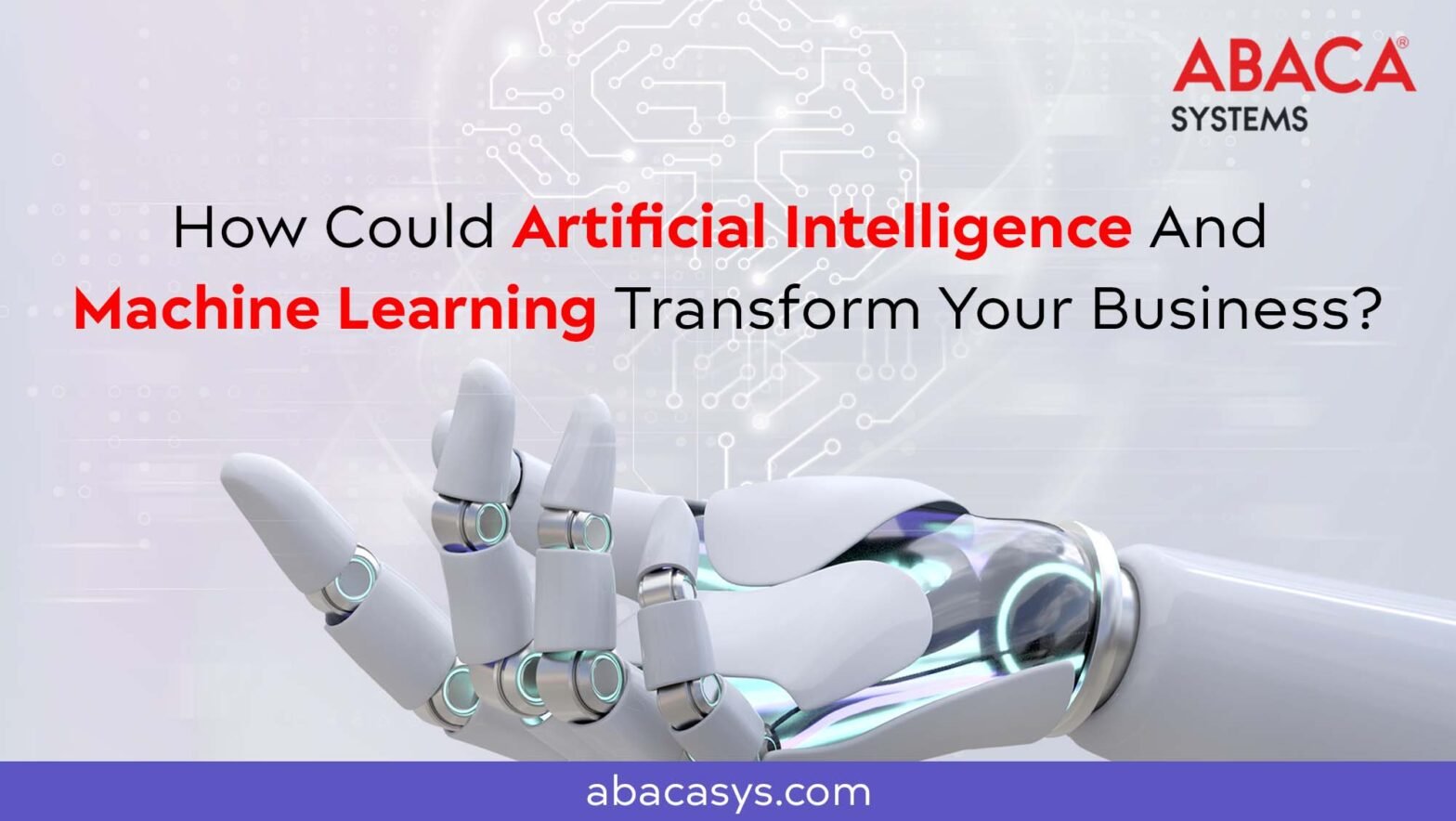 How could artificial intelligence and machine learning transform your business?